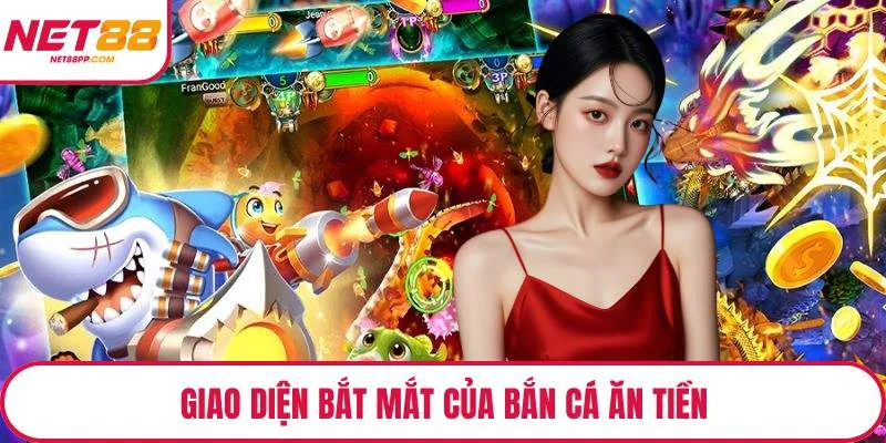 Giao diện bắt mắt của bắn cá ăn tiền