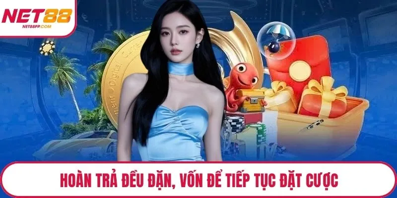 Nhờ có khoản hoàn đều đặn, bạn có thêm vốn để tiếp tục đặt cược