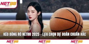 Kèo Bóng Rổ NET88 2025 - Lựa Chọn Các Dự Đoán Chuẩn Xác