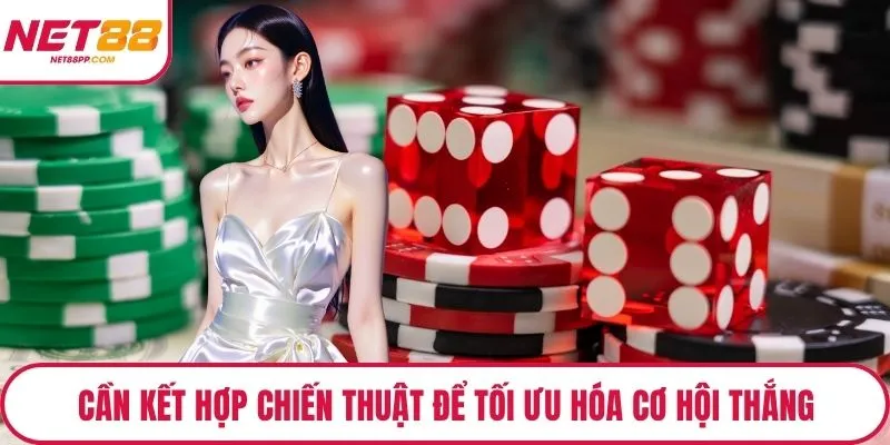Người chơi cần kết hợp chiến thuật để tối ưu hóa cơ hội thắng
