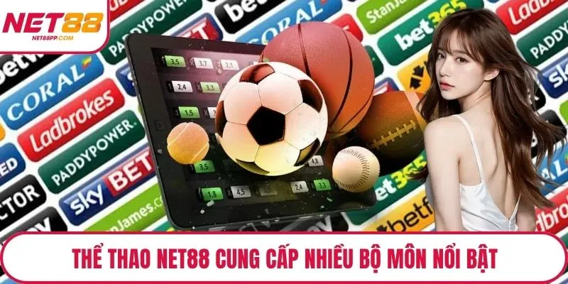 Thể Thao NET88 cung cấp nhiều bộ môn nổi bật