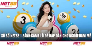 Xổ Số NET88 – Sảnh Game Lô Đề Hấp Dẫn Cho Người Đam Mê