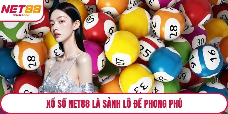 Xổ số NET88 là sảnh lô đề phong phú